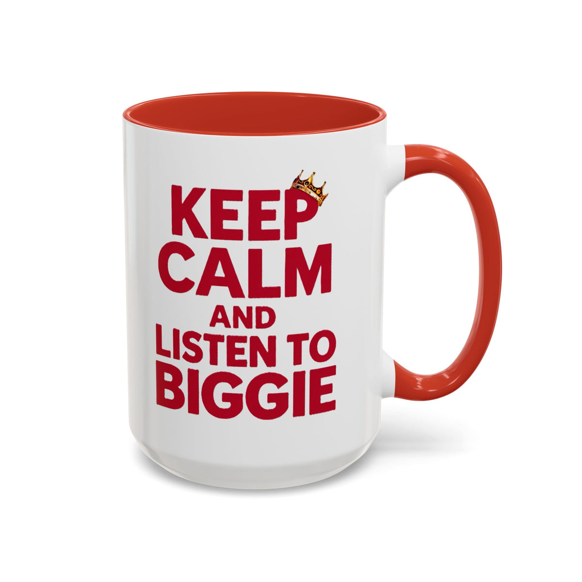 Keep Calm and Listen to Biggie Red Mug — 11oz & 15oz Ceramic Coffee Cup