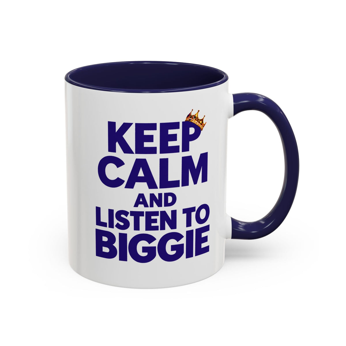 Keep Calm and Listen to Biggie Blue Mug — 11oz & 15oz Ceramic Coffee Cup