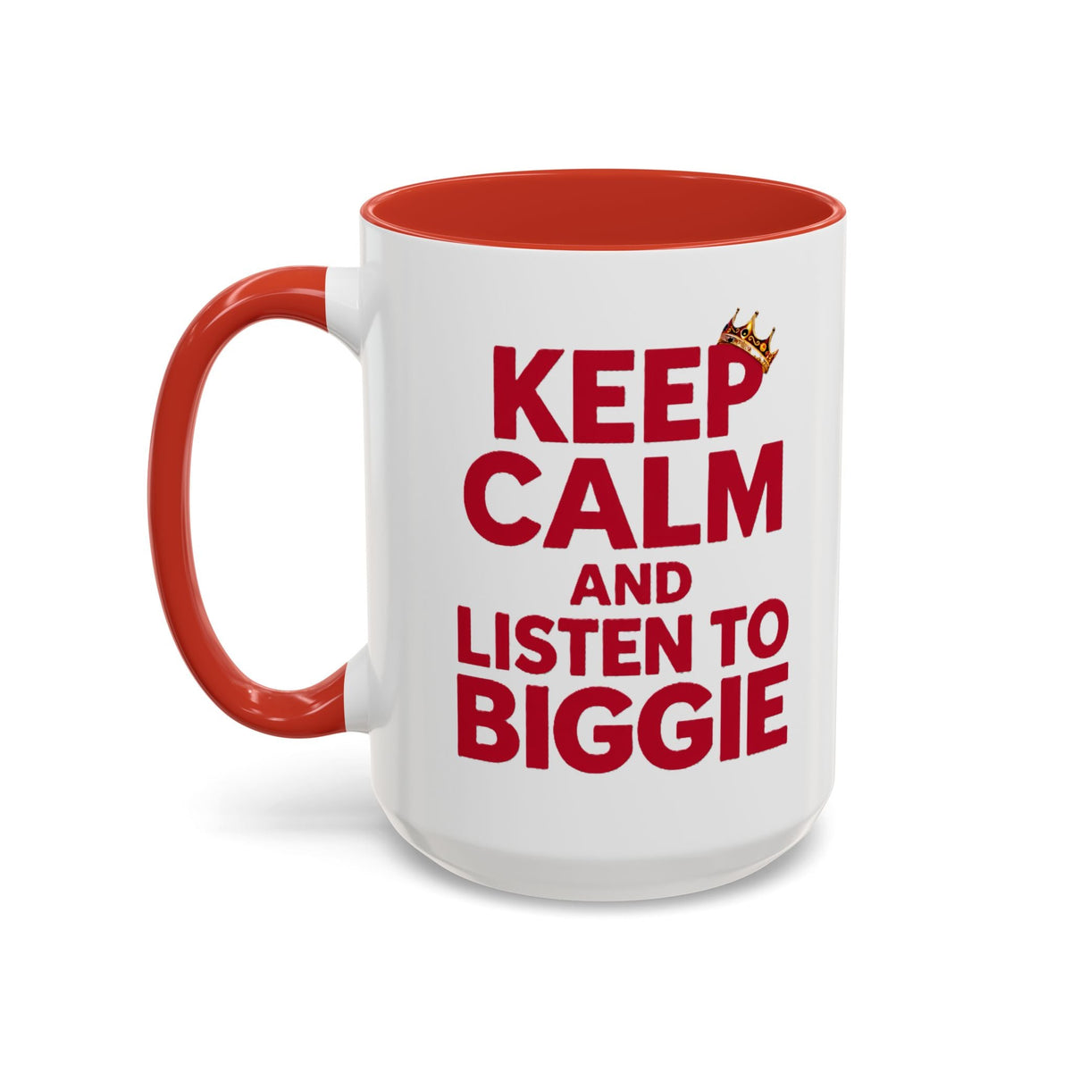 Keep Calm and Listen to Biggie Red Mug — 11oz & 15oz Ceramic Coffee Cup