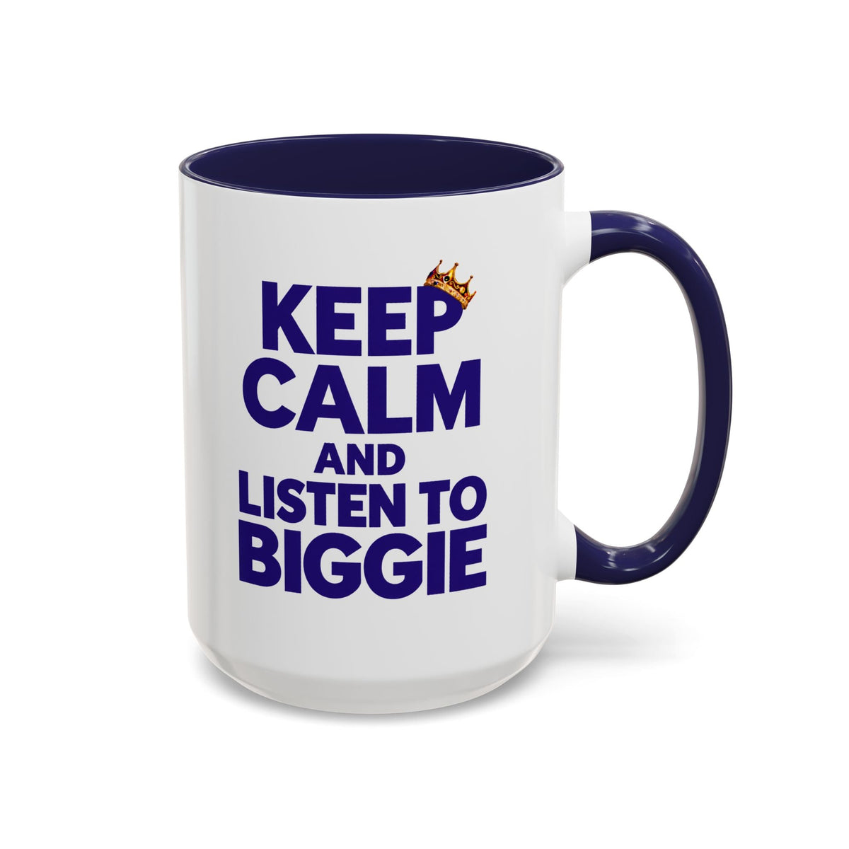 Keep Calm and Listen to Biggie Blue Mug — 11oz & 15oz Ceramic Coffee Cup