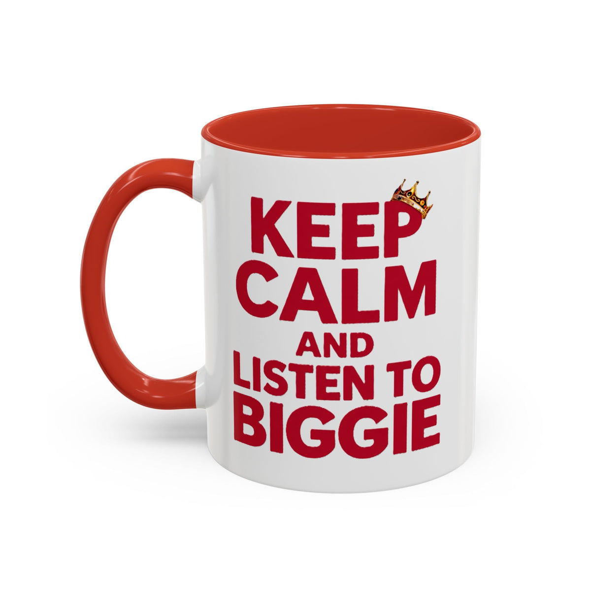 Keep Calm and Listen to Biggie Red Mug — 11oz & 15oz Ceramic Coffee Cup
